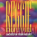 Reggie - Locked In Your Heart