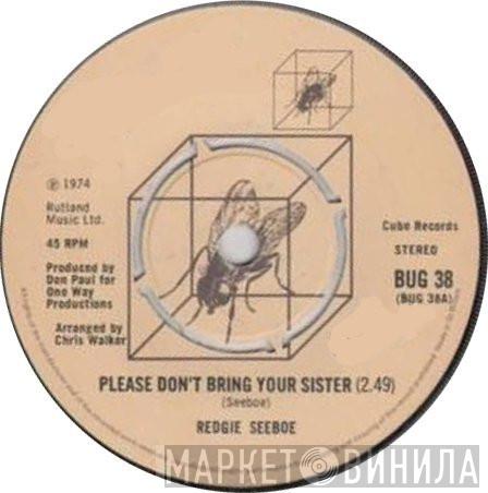 Reggie Tsiboe - Please Don't Bring Your Sister