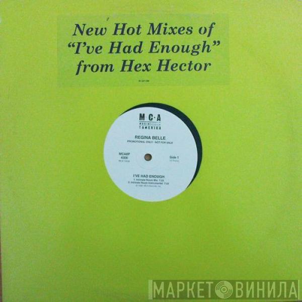 Regina Belle - I've Had Enough (Hex Hector Mixes)