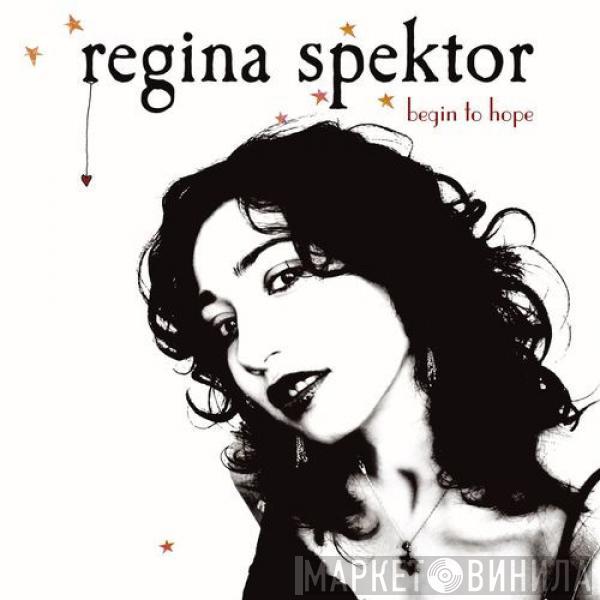  Regina Spektor  - Begin To Hope
