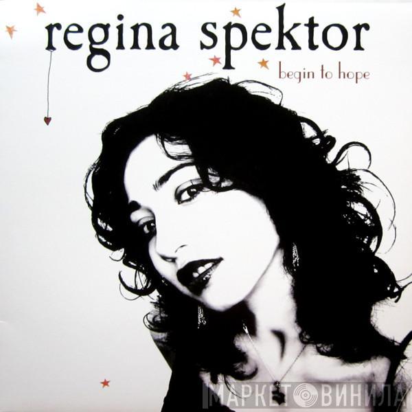  Regina Spektor  - Begin To Hope