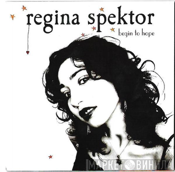  Regina Spektor  - Begin To Hope