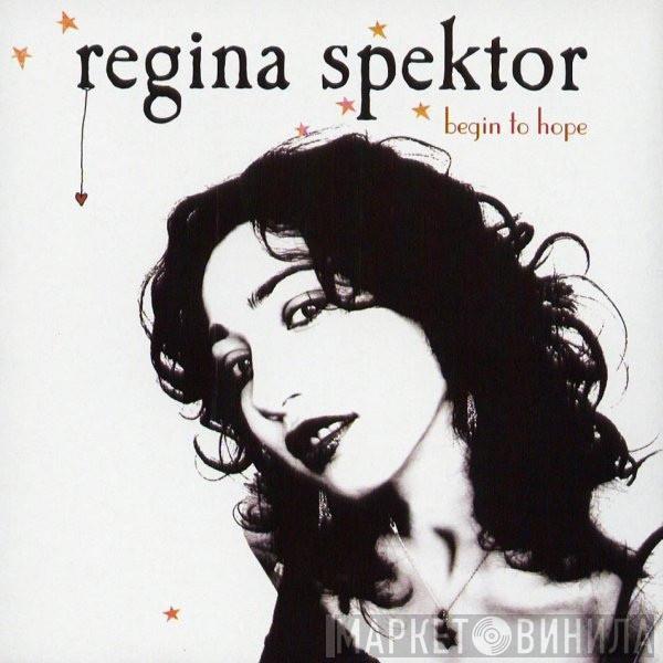  Regina Spektor  - Begin To Hope