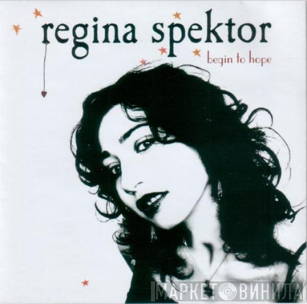  Regina Spektor  - Begin To Hope