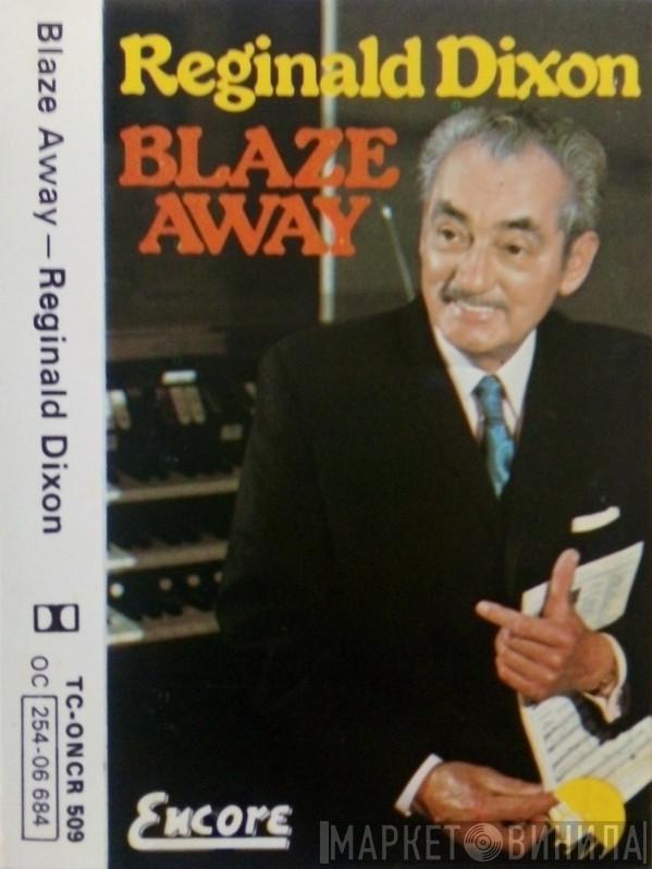  Reginald Dixon  - Blaze Away