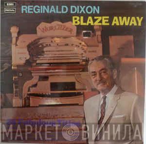  Reginald Dixon  - Blaze Away