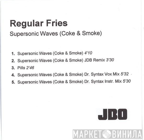  Regular Fries  - Supersonic Waves (Coke & Smoke)