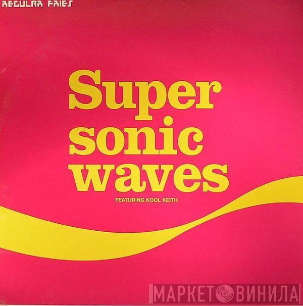  Regular Fries  - Supersonic Waves