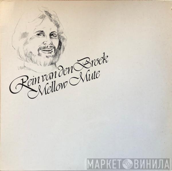 Rein van den Broek - Mellow Mute