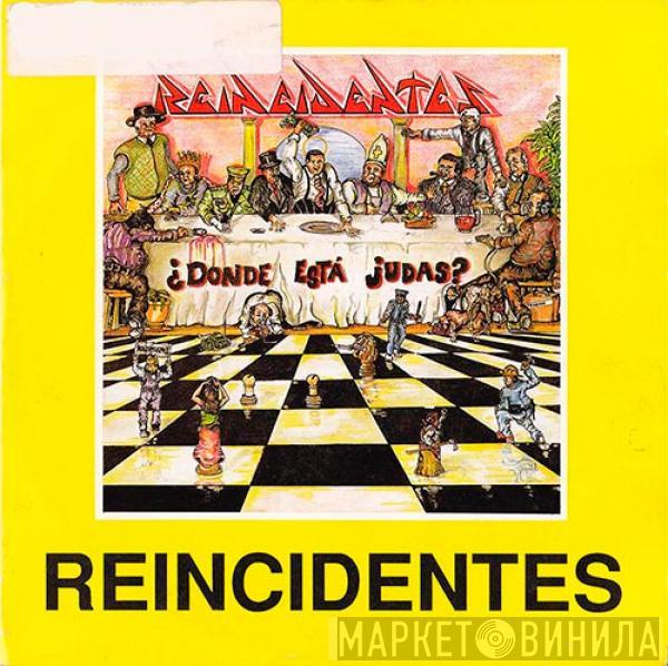 Reincidentes - ¿Donde Está Judas?