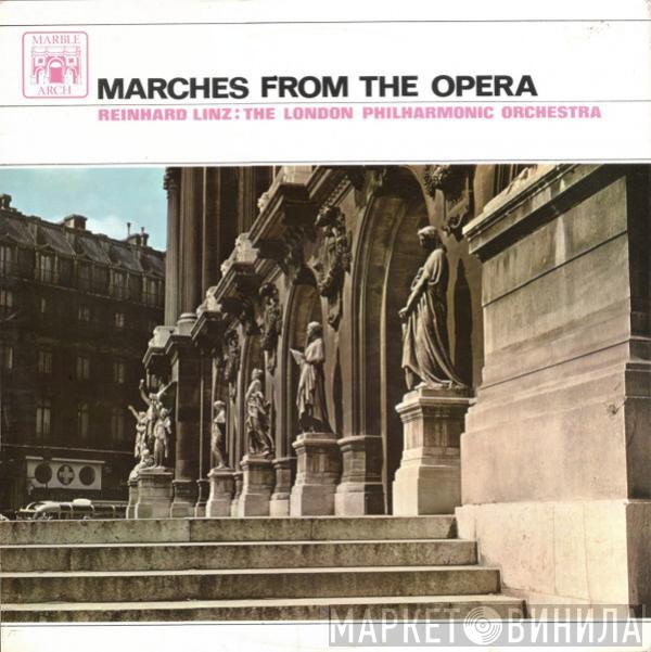 Reinhard Linz, The London Philharmonic Orchestra - Marches From The Opera