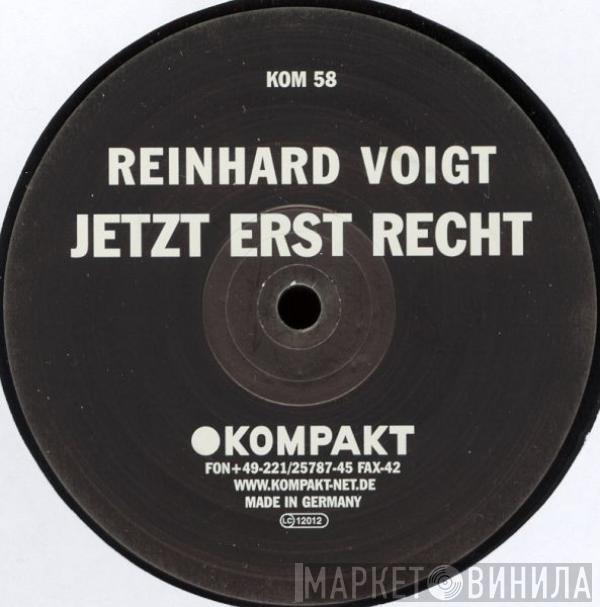 Reinhard Voigt - Jetzt Erst Recht