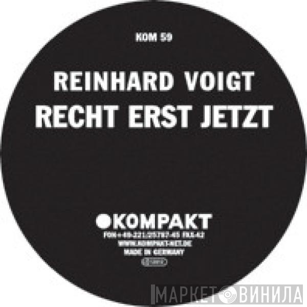 Reinhard Voigt - Recht Erst Jetzt