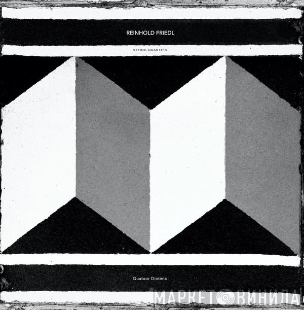 Reinhold Friedl, Quatuor Diotima - String Quartets