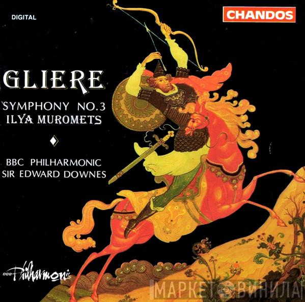 , Reinhold Glière , BBC Philharmonic  Edward Downes  - Symphony No. 3 (Ilya Muromets)
