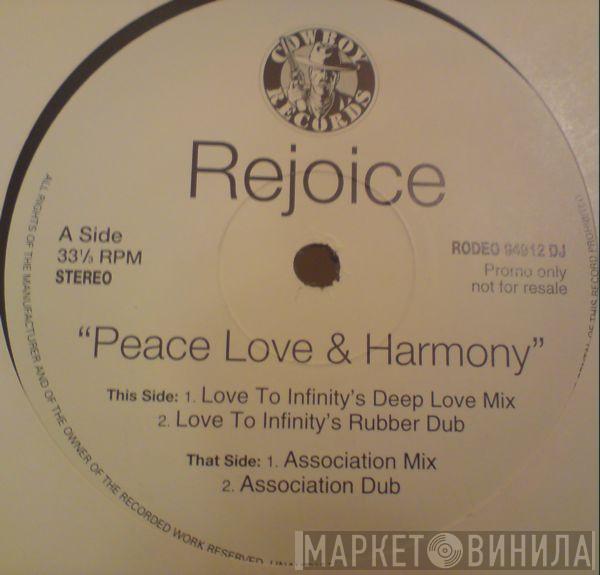 Rejoice - Peace, Love & Harmony