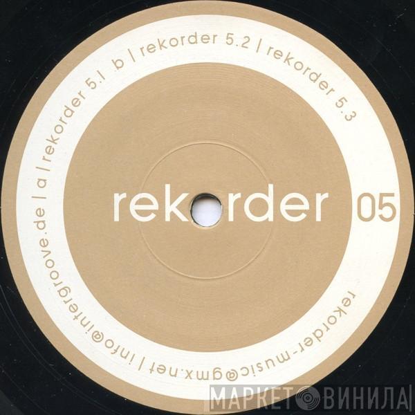 Rekorder - Rekorder 05