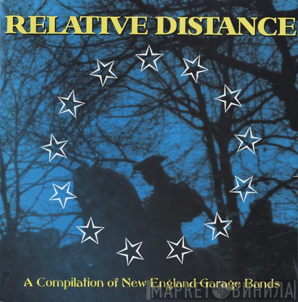  - Relative Distance (A Compilation Of New England Garage Bands)