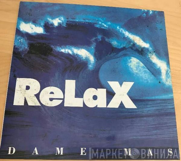Relax  - Dame Más