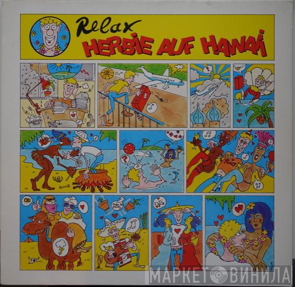 Relax  - Herbie Auf Hawaii