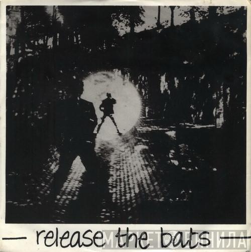 Release The Bats - Unacceptable Behaviour