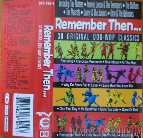  - Remember Then...30 Original Doo-Wop Classics