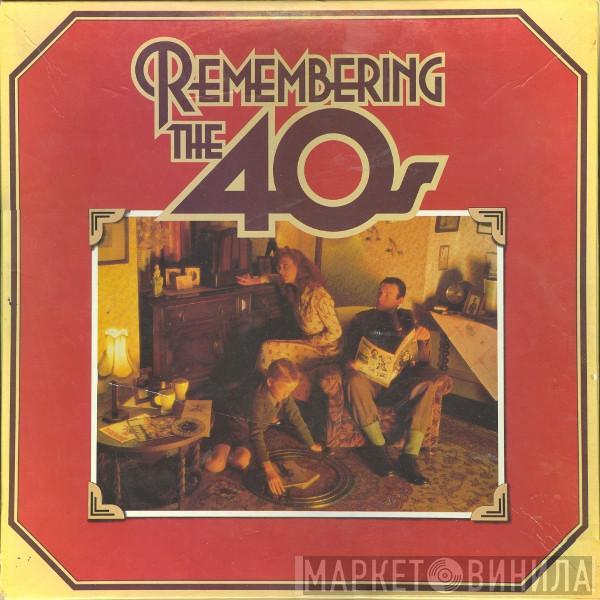  - Remembering The 40s