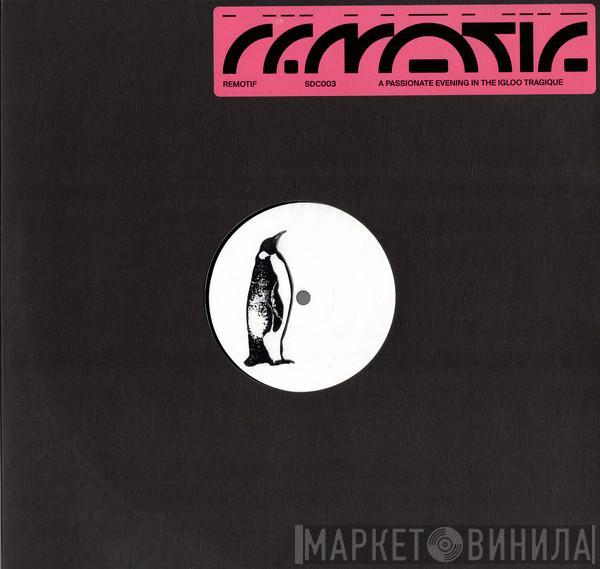 Remotif - A Passionate Evening In The Igloo Tragique