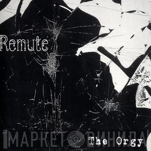  Remute  - The Orgy