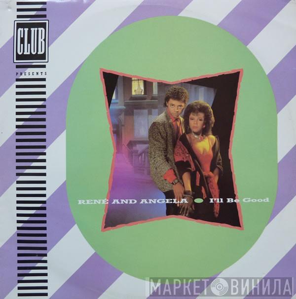 René & Angela - I'll Be Good