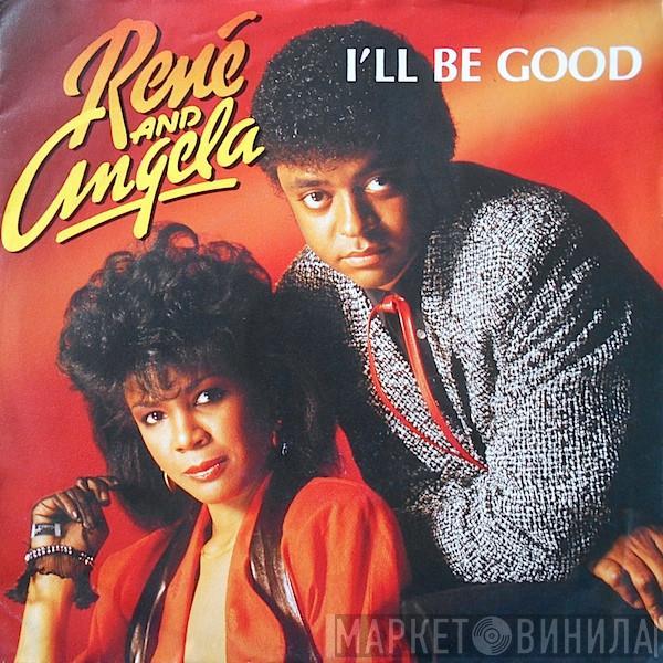 René & Angela - I'll Be Good