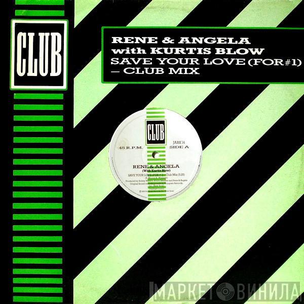 René & Angela, Kurtis Blow - Save Your Love (For #1)