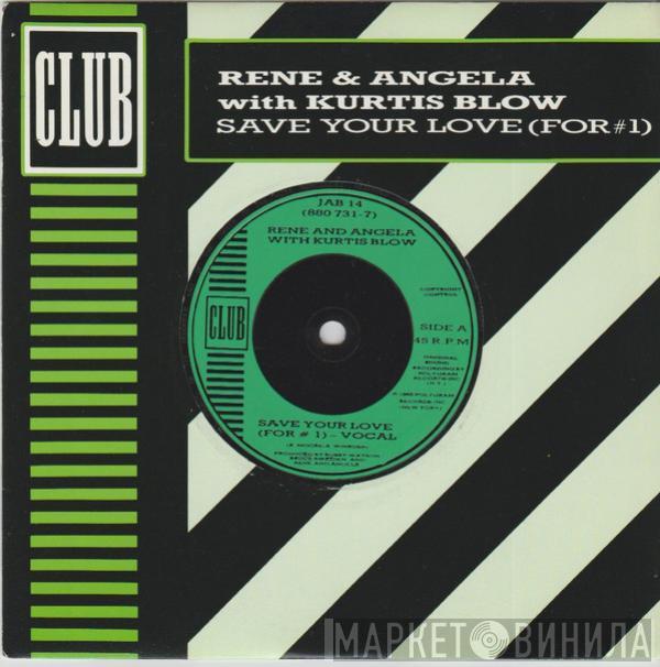 René & Angela, Kurtis Blow - Save Your Love (For #1)