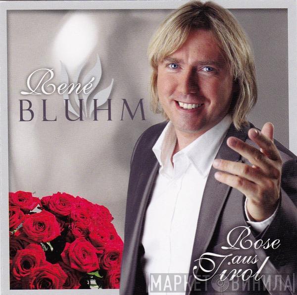  René Bluhm  - Rose Aus Tirol