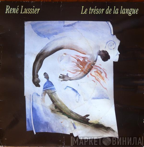 René Lussier - Le Trésor De La Langue