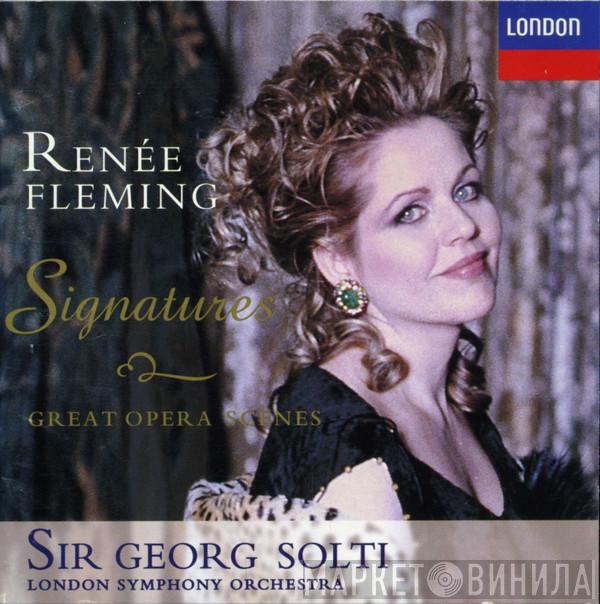 , Renée Fleming , Georg Solti  The London Symphony Orchestra  - Signatures - Great Opera Scenes
