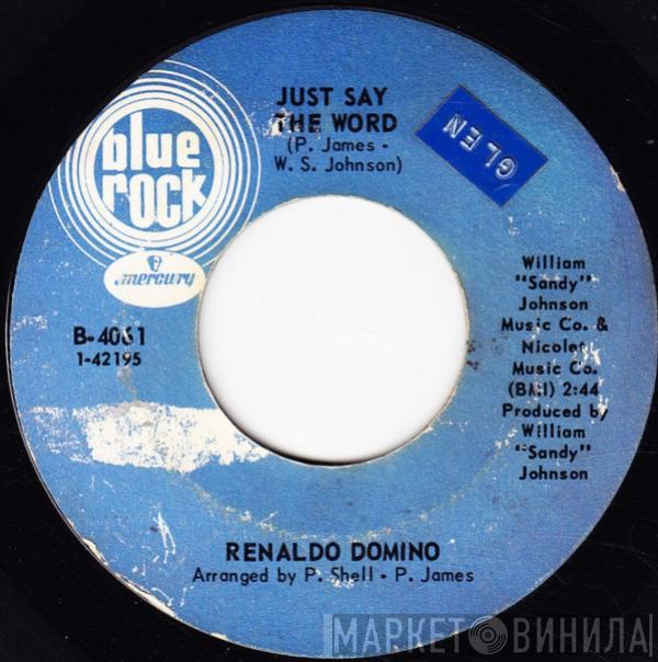 Renaldo Domino - Just Say The Word / Don't Go Away
