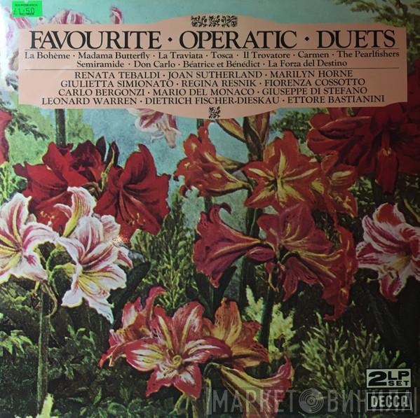 Renata Tebaldi, Joan Sutherland, Marilyn Horne, Giulietta Simionato, Regina Resnik, Fiorenza Cossotto, Carlo Bergonzi, Mario del Monaco, Giuseppe di Stefano, Leonard Warren, Dietrich Fischer-Dieskau, Ettore Bastianini - Favourite Operatic Duets
