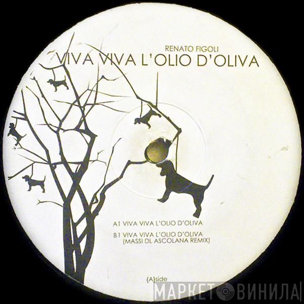 Renato Figoli - Viva Viva L'Olio D'Oliva