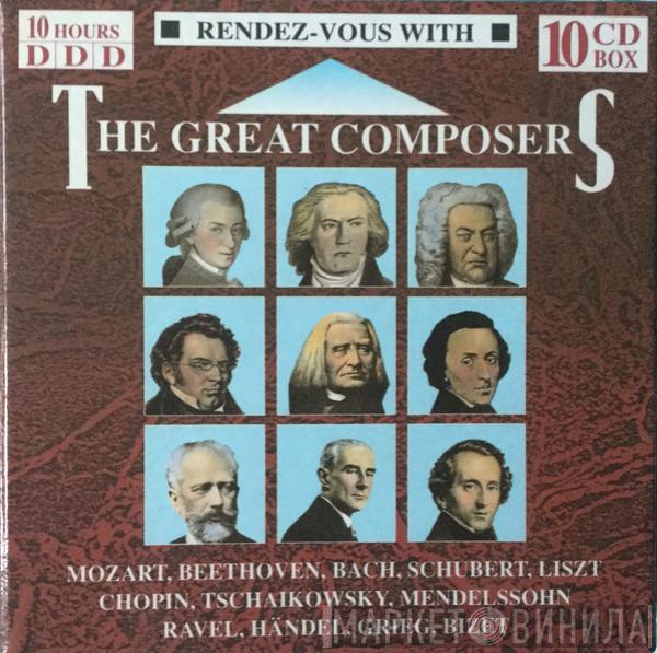  - Rendez-Vous With The Great Composers