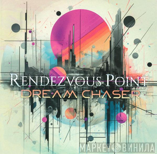 Rendezvous Point - Dream Chaser