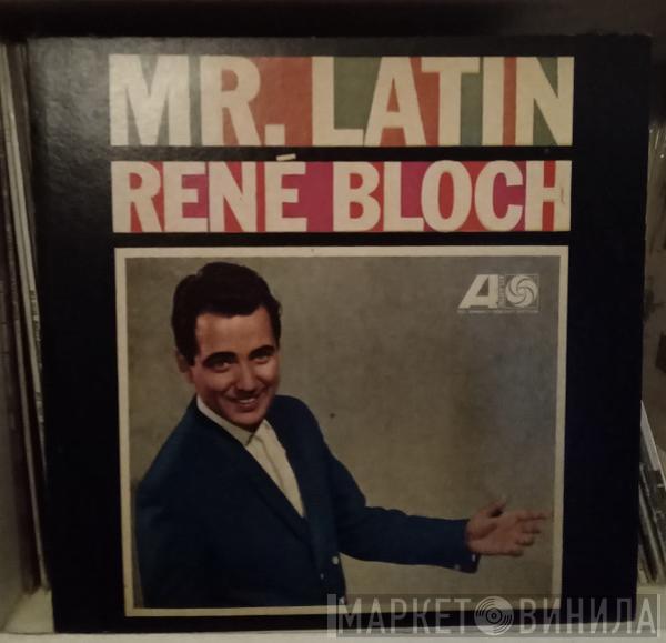 Rene Bloch  - Mr. Latin