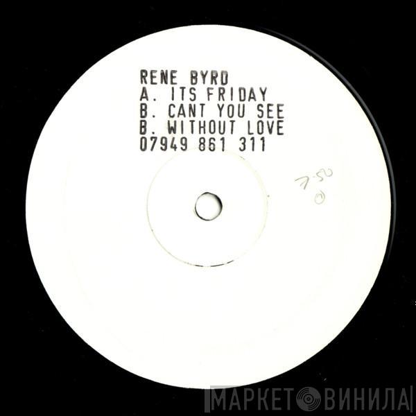 Rene Byrd - It's Friday
