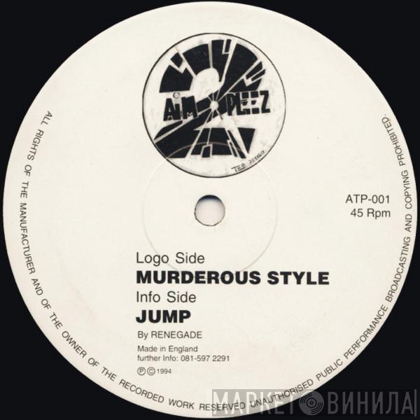 Renegade  - Murderous Style / Jump