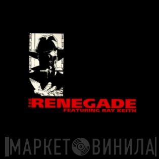 Renegade, Ray Keith - Terrorist / Something I Feel