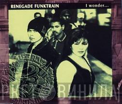  Renegade Funktrain  - I Wonder...