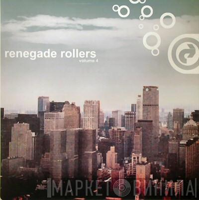  - Renegade Rollers Volume 4