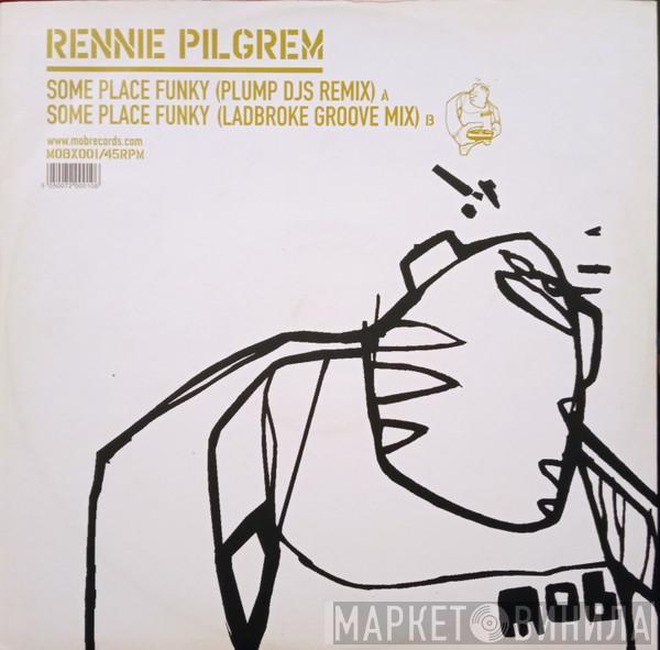 Rennie Pilgrem - Some Place Funky (Remixes)