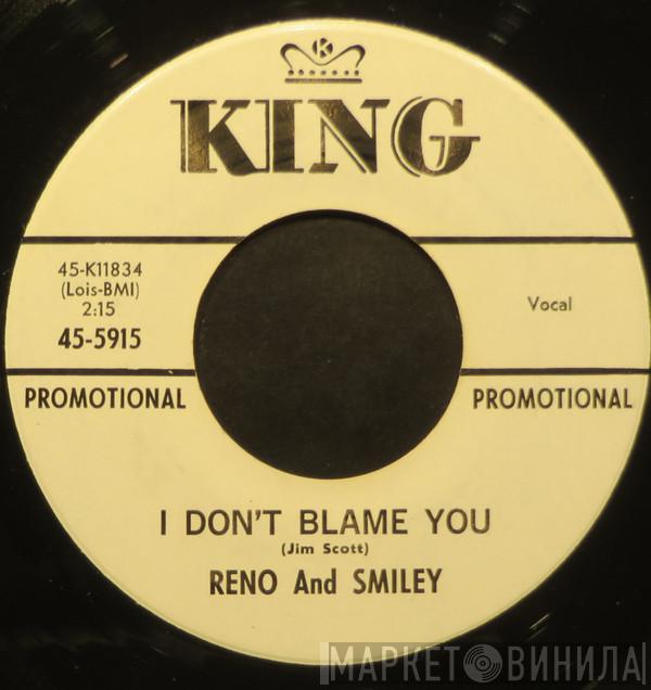 Reno And Smiley - I Don't Blame You