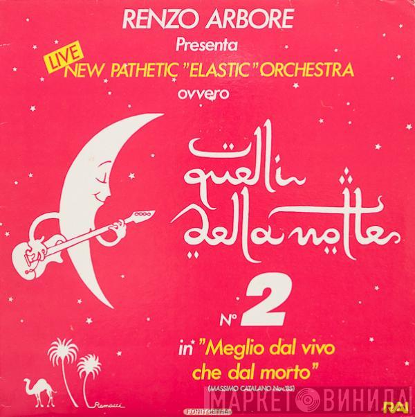 Renzo Arbore, New Pathetic "Elastic" Orchestra - Quelli Della Notte N. 2